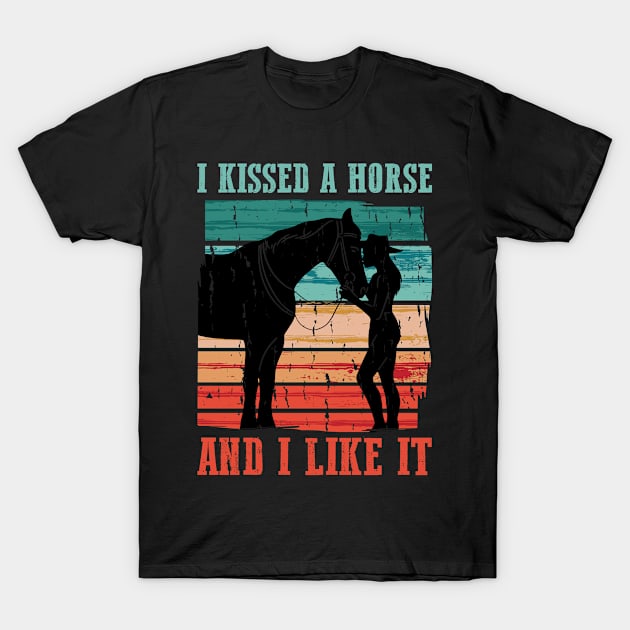 I Kissed A Horse And I Like It Funny Horse Gift T-Shirt by CatRobot